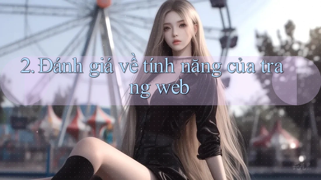 2. Đánh giá về tính năng của trang web 2. Đánh giá về tính năng của trang web