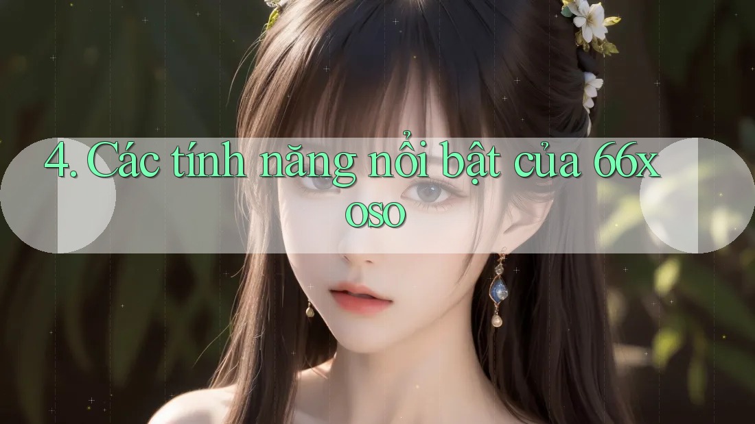 4. Các tính năng nổi bật của 66xoso