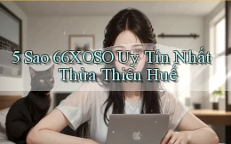5 sao 66xoso uy tín nhất Thừa Thiên Huế