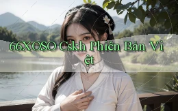 66xoso cskh phiên bản việt