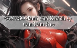 66xoso đánh giá khách quan làm sao