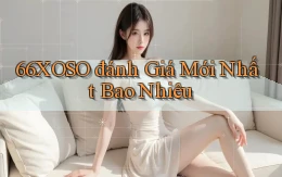 66xoso đánh giá mới nhất bao nhiêu