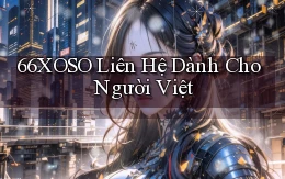 66xoso liên hệ dành cho người việt