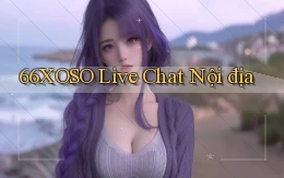 66xoso live chat nội địa