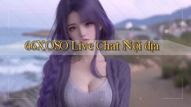 66xoso live chat nội địa