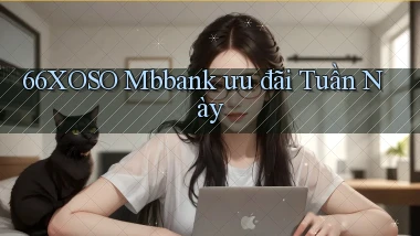 66xoso mbbank ưu đãi tuần này
