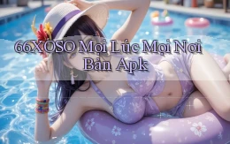 66xoso mọi lúc mọi nơi bản apk