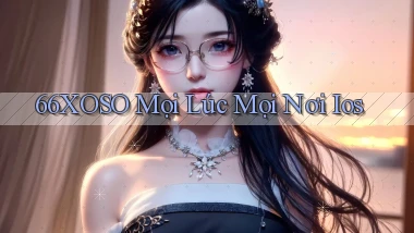 66xoso mọi lúc mọi nơi ios