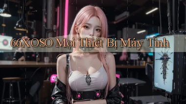 66xoso mọi thiết bị máy tính