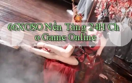 66xoso   Nền Tảng 24h Cho Game Online