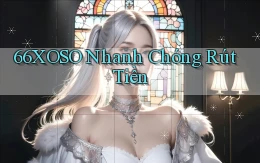 66xoso nhanh chóng rút tiền