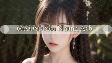 66xoso siêu nhanh acb