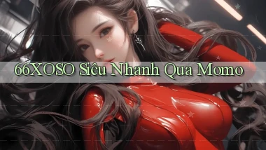 66xoso siêu nhanh qua momo