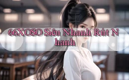 66xoso siêu nhanh rút nhanh