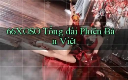 66xoso tổng đài phiên bản việt