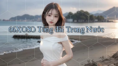 66xoso tổng đài trong nước