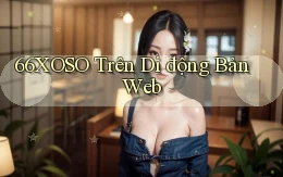 66xoso trên di động bản web