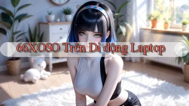 66xoso trên di động laptop