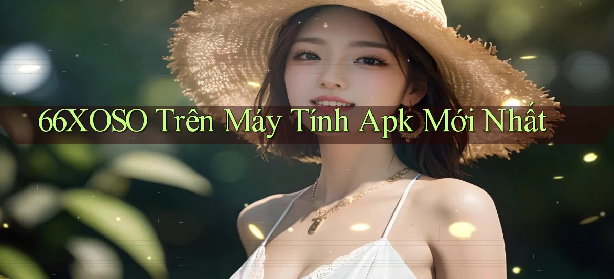 66xoso trên máy tính apk mới nhất