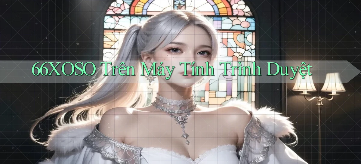 66xoso trên máy tính trình duyệt