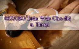 66xoso trên web cho điện thoại