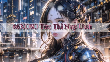 66xoso tức thì nạp usdt