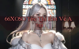 66xoso tức thì rút về atm