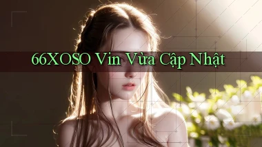 66xoso vin vừa cập nhật