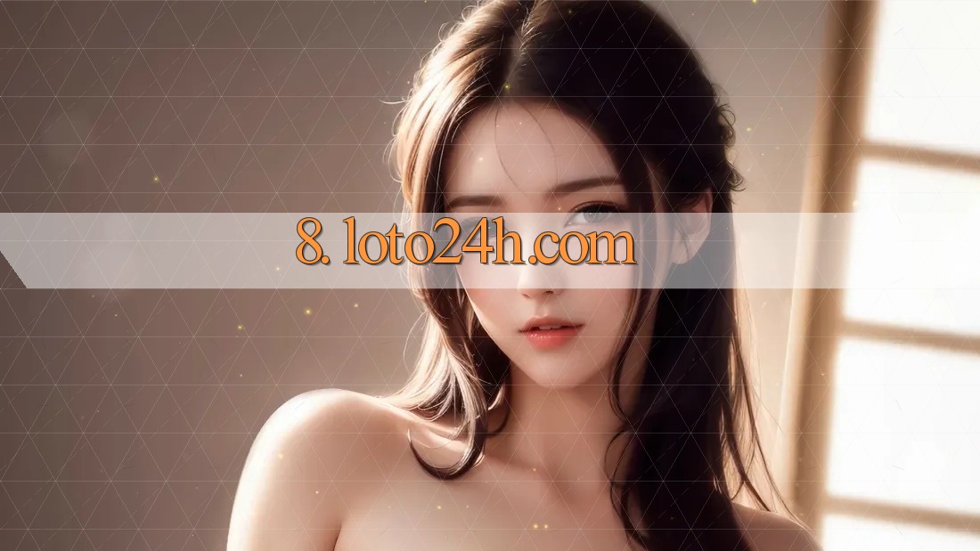 8. loto24h. com 8. loto24h. com