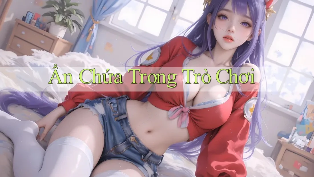 Ẩn Chứa Trong Trò Chơi Ẩn Chứa Trong Trò Chơi