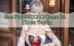 bao phê 66xoso game bài trực tuyến
