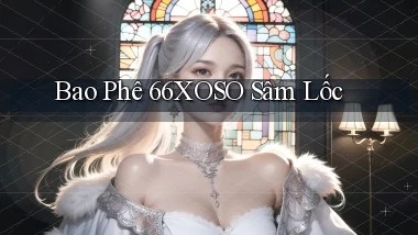 bao phê 66xoso sâm lốc