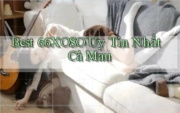 best 66xoso uy tín nhất Cà Mau