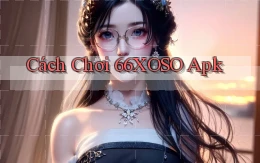 cách chơi 66xoso apk