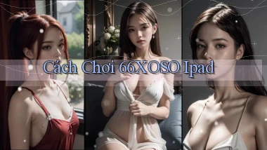 cách chơi 66xoso ipad