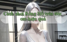 cách chơi rồng hổ trên 66xoso hiệu quả