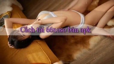 cách tải 66xoso bản apk