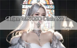 chậm 66xoso cách xử lý