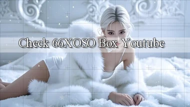 check 66xoso box youtube
