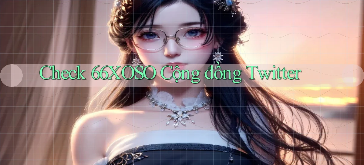 check 66xoso cộng đồng twitter