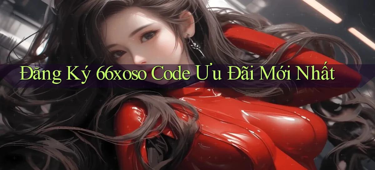 đăng ký 66xoso code ưu đãi mới nhất