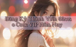đăng ký thành viên 66xoso code vip hôm nay