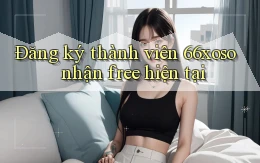 đăng ký thành viên 66xoso nhận free hiện tại