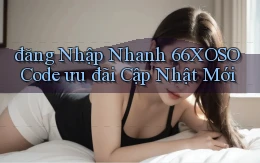 đăng nhập nhanh 66xoso code ưu đãi cập nhật mới