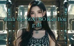 đánh giá 66xoso kèo bóng đá