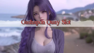Gashapon Quay slot