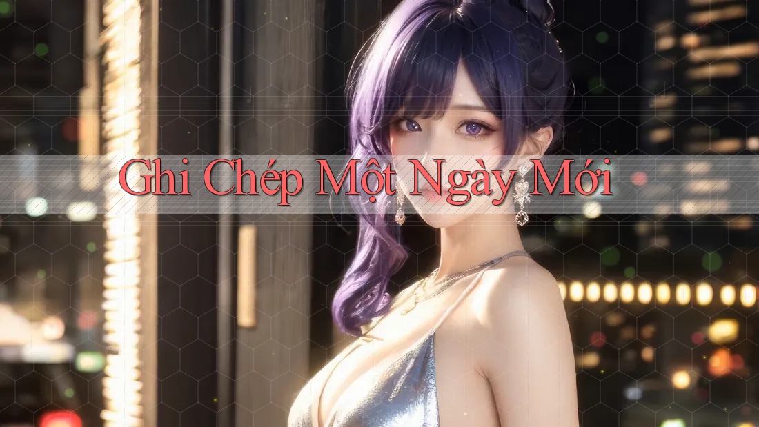 Ghi Chép Một Ngày Mới Ghi Chép Một Ngày Mới