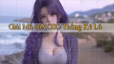 giải mã 66xoso thống kê lô