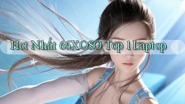 hot nhất 66xoso top 1 laptop