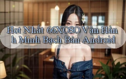 hot nhất 66xoso vận hành minh bạch bản android